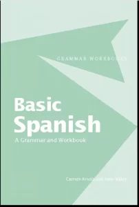 Basic Spanish A Grammar and Workbook