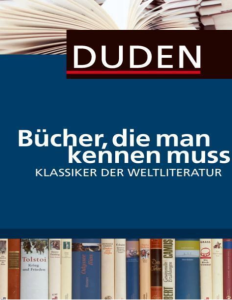 Duden. Bücher, die man kennen muss. Klassiker der Weltliteratur