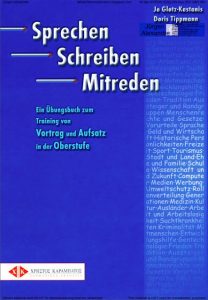 Sprechen Schreiben Mitreden — Ein Übungsbuch zum Training von Vortrag und Aufsatz in der Oberstufe (2002)